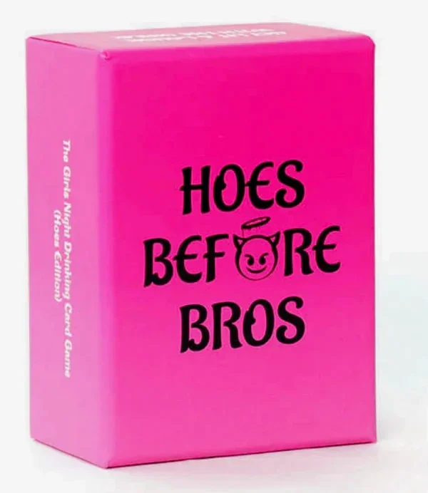Freak or Drink Hoes Before Bros